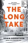 The Long Take: Shortlisted for the Man Booker Prize cover