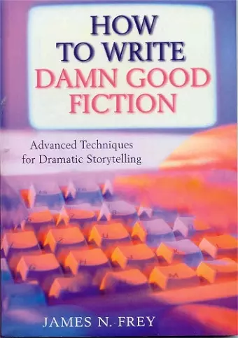 How to Write Damn Good Fiction cover