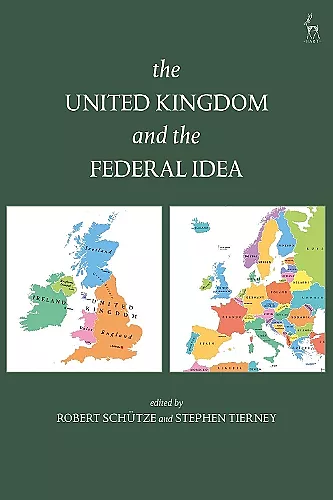 The United Kingdom and The Federal Idea cover
