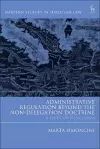 Administrative Regulation Beyond the Non-Delegation Doctrine cover