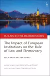 The Impact of European Institutions on the Rule of Law and Democracy cover