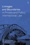 Linkages and Boundaries in Private and Public International Law cover