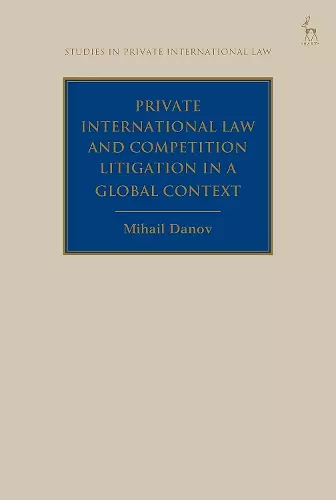 Private International Law and Competition Litigation in a Global Context cover