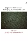 Migrant Labour and the Reshaping of Employment Law cover