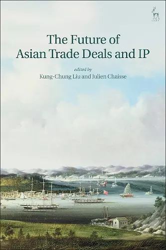 The Future of Asian Trade Deals and IP cover