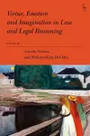 Virtue, Emotion and Imagination in Law and Legal Reasoning cover