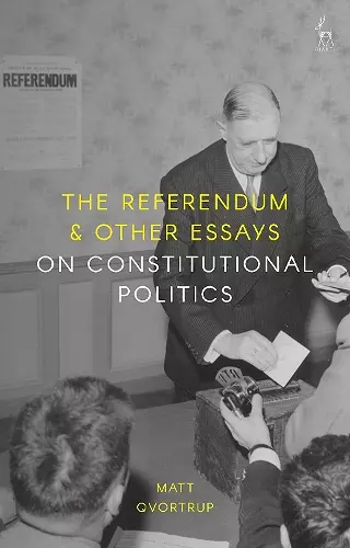 The Referendum and Other Essays on Constitutional Politics cover