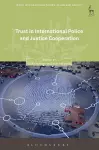 Trust in International Police and Justice Cooperation cover