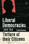 Liberal Democracies and the Torture of Their Citizens cover