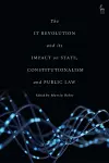 The IT Revolution and its Impact on State, Constitutionalism and Public Law cover