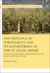 The Principle of Subsidiarity and its Enforcement in the EU Legal Order cover