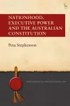 Nationhood, Executive Power and the Australian Constitution cover