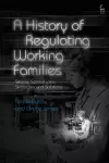 A History of Regulating Working Families cover