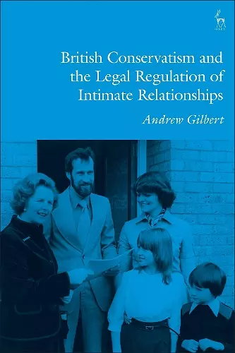 British Conservatism and the Legal Regulation of Intimate Relationships cover