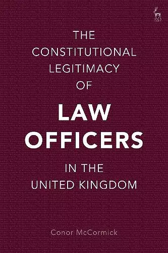 The Constitutional Legitimacy of Law Officers in the United Kingdom cover