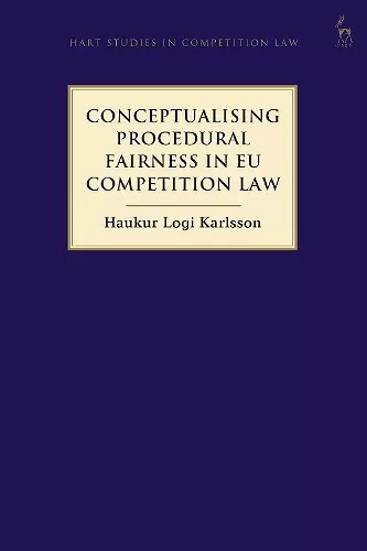 Conceptualising Procedural Fairness in EU Competition Law cover