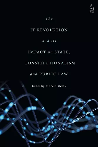 The IT Revolution and its Impact on State, Constitutionalism and Public Law cover