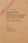 Executive Decision-Making and the Courts cover