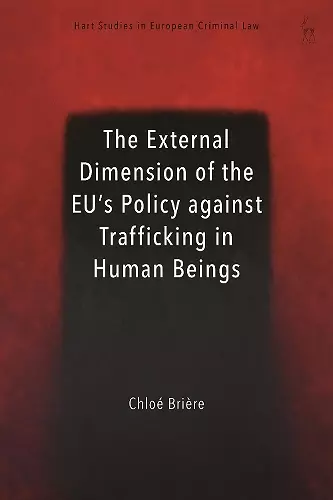 The External Dimension of the EU’s Policy against Trafficking in Human Beings cover