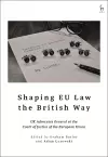 Shaping EU Law the British Way cover