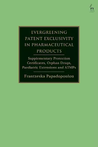 Evergreening Patent Exclusivity in Pharmaceutical Products cover