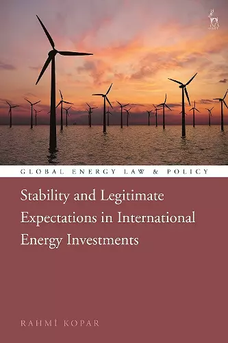 Stability and Legitimate Expectations in International Energy Investments cover