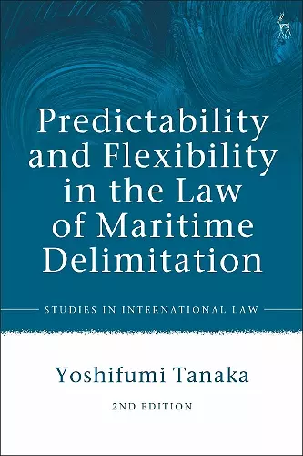 Predictability and Flexibility in the Law of Maritime Delimitation cover