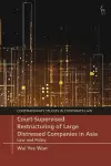 Court-Supervised Restructuring of Large Distressed Companies in Asia cover