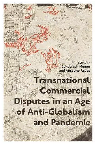 Transnational Commercial Disputes in an Age of Anti-Globalism and Pandemic cover
