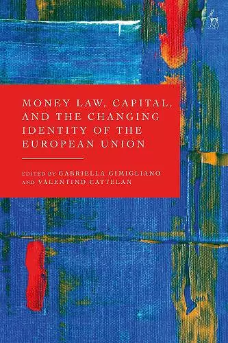 Money Law, Capital, and the Changing Identity of the European Union cover