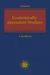 Economically-dependent Workers as Part of a Decent Economy cover