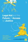 Legal Aid and the Future of Access to Justice cover
