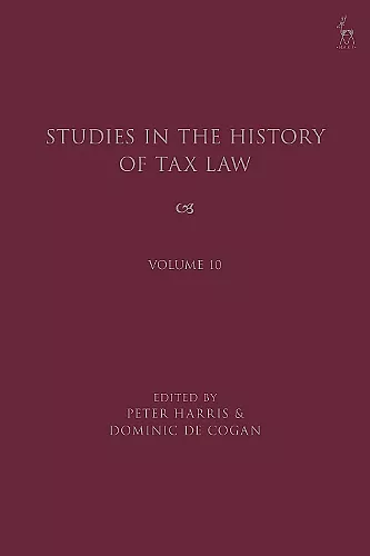 Studies in the History of Tax Law, Volume 10 cover