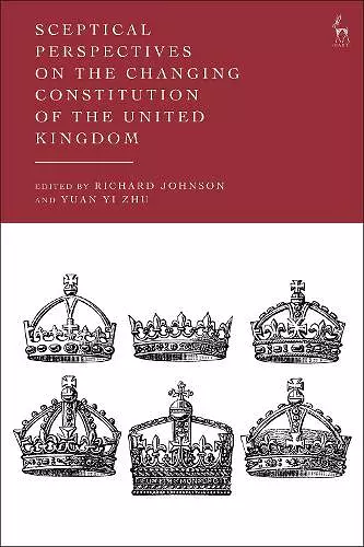 Sceptical Perspectives on the Changing Constitution of the United Kingdom cover