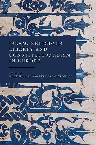 Islam, Religious Liberty and Constitutionalism in Europe cover