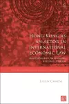 Hong Kong as an Actor in International Economic Law cover