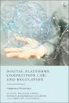 Digital Platforms, Competition Law, and Regulation cover