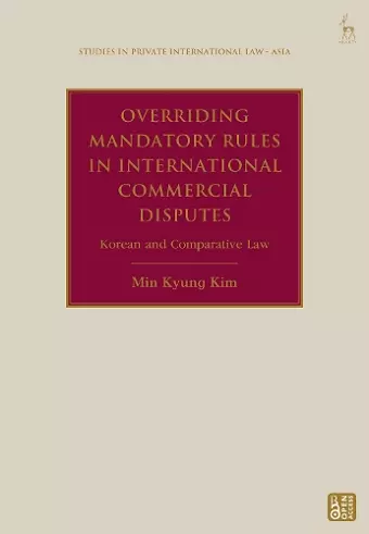 Overriding Mandatory Rules in International Commercial Disputes cover