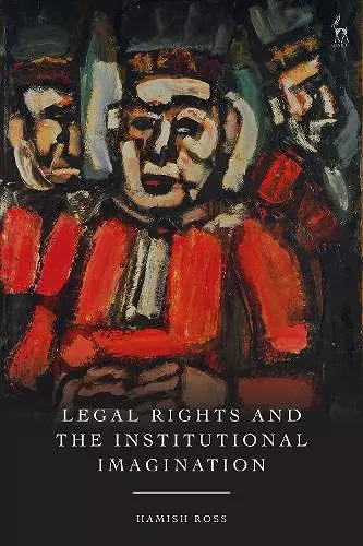 Legal Rights and the Institutional Imagination cover