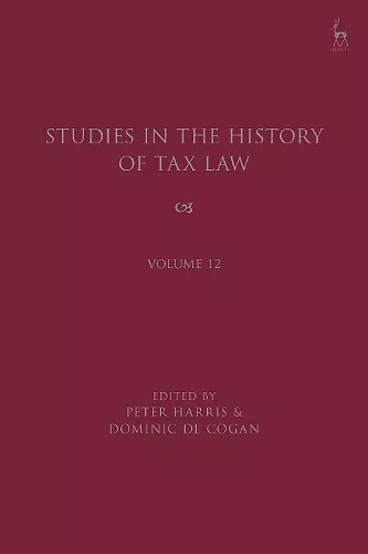 Studies in the History of Tax Law, Volume 12 cover