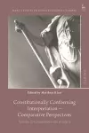 Constitutionally Conforming Interpretation - Comparative Perspectives cover
