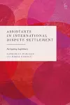 Assistants in International Dispute Settlement cover