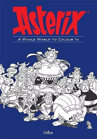 Asterix: Asterix A Whole World to Colour In cover