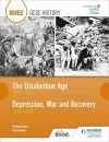 WJEC GCSE History: The Elizabethan Age 1558–1603 and Depression, War and Recovery 1930–1951 cover