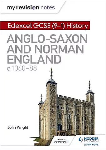 My Revision Notes: Edexcel GCSE  (9-1) History: Anglo-Saxon and Norman England, c1060-88 cover