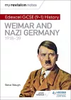 My Revision Notes: Edexcel GCSE (9-1) History: Weimar and Nazi Germany, 1918-39 cover