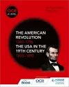 OCR A Level History: The American Revolution 1740-1796 and The USA in the 19th Century 1803–1890 cover