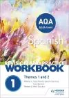 AQA A-level Spanish Revision and Practice Workbook: Themes 1 and 2 cover