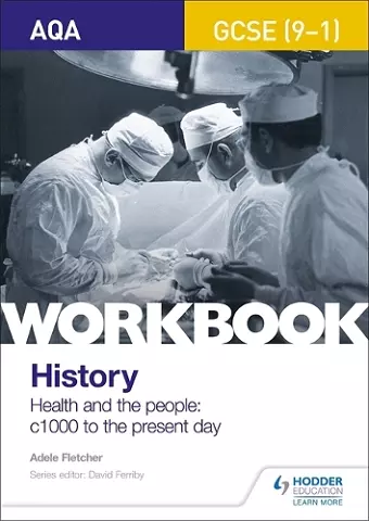 AQA GCSE (9-1) History Workbook: Health and the people, c1000 to the present day cover