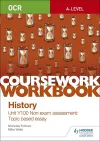 OCR A-level History Coursework Workbook: Unit Y100 Non exam assessment: Topic based essay cover